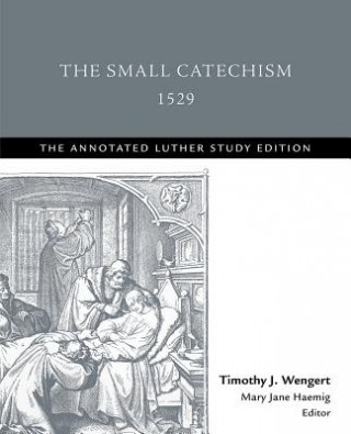 Книга Small Catechism,1529 Timothy J. Wengert