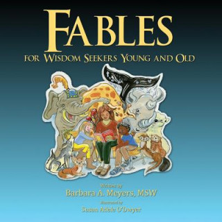 Kniha Fables for Wisdom Seekers Young and Old Barbara A. Meyers