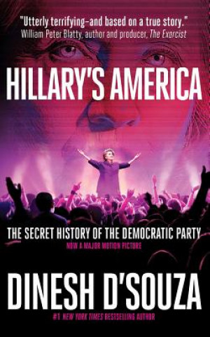 Audio Hillary's America: The Secret History of the Democratic Party Dinesh D'Souza