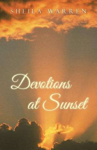Könyv Devotions at Sunset Sheila Warren