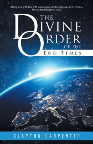 Książka Divine Order of the End Times Clayton Carpenter