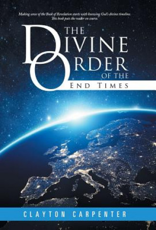 Książka Divine Order of the End Times Clayton Carpenter