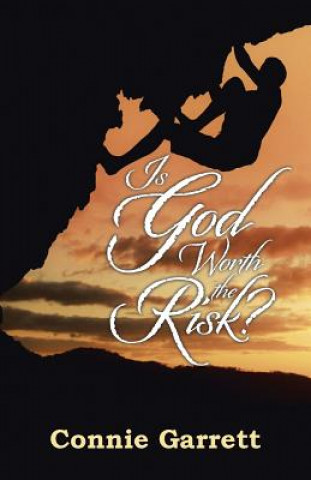 Könyv Is God Worth the Risk? Connie Garrett
