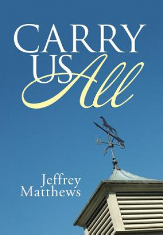 Kniha Carry Us All Jeffrey Matthews