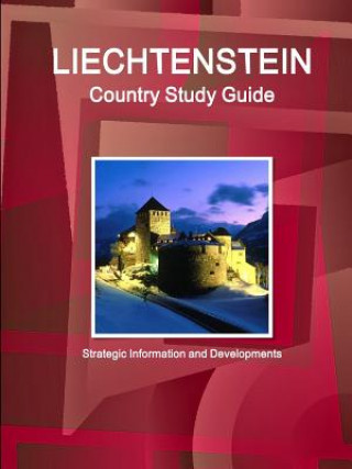 Kniha Liechtenstein Country Study Guide - Strategic Information and Developments Inc Ibp