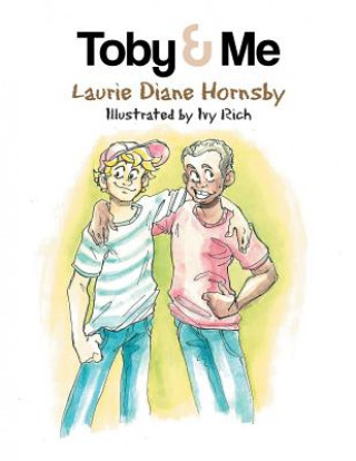 Knjiga Toby & Me Laurie Diane Hornsby
