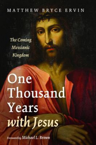 Książka One Thousand Years with Jesus Matthew Bryce Ervin