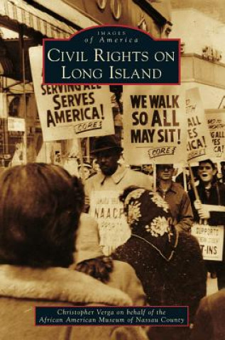 Книга CIVIL RIGHTS ON LONG ISLAND Christopher Claude Verga