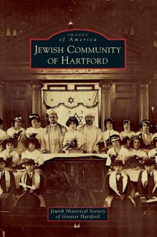 Könyv JEWISH COMMUNITY OF HARTFORD Jewish Historical Society of Greater Har