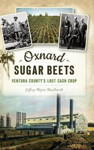 Boek OXNARD SUGAR BEETS Jeffrey Maulhardt