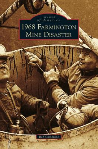 Book 1968 FARMINGTON MINE DISASTER Bob Campione