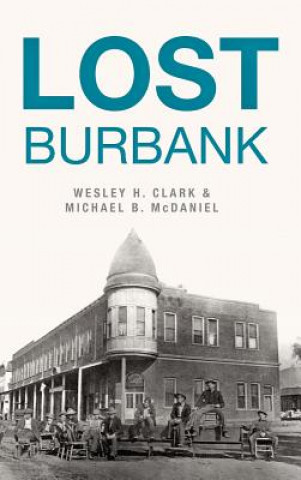 Knjiga LOST BURBANK Wesley H. Clark
