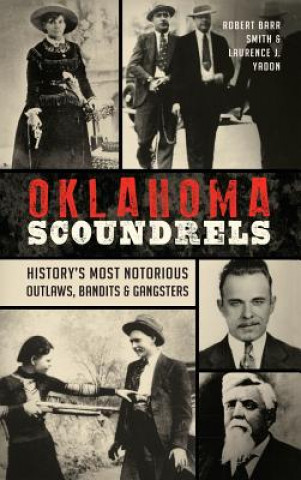 Libro OKLAHOMA SCOUNDRELS Robert Barr Smith