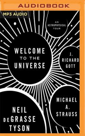 Digital Welcome to the Universe: An Astrophysical Tour Neil Degrasse Tyson