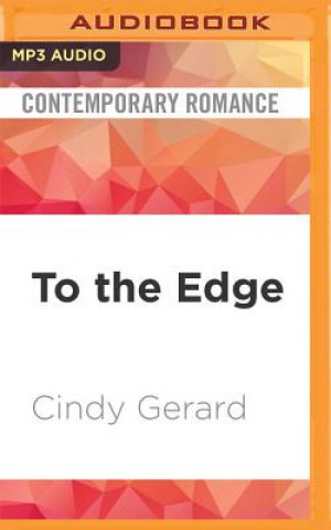 Audio TO THE EDGE                  M Cindy Gerard