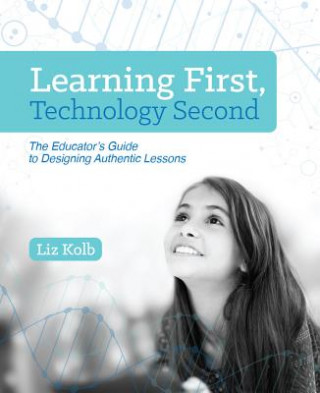 Książka Learning First, Technology Second Liz Kolb