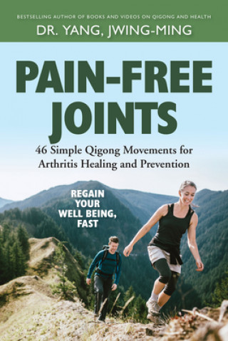 Kniha Pain-Free Joints Jwing-Ming Yang