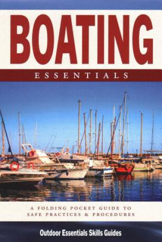 Kniha Boating Essentials: A Folding Pocket Guide to Safe Practices & Procedures James Kavanagh