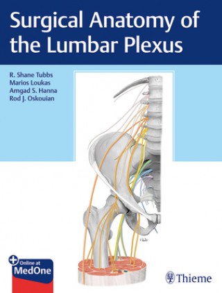 Kniha Surgical Anatomy of the Lumbar Plexus R. Shane Tubbs
