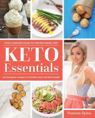 Buch Keto Essentials: 150 Ketogenic Recipes to Revitalize, Heal, and Shed Weight Vanessa Collette