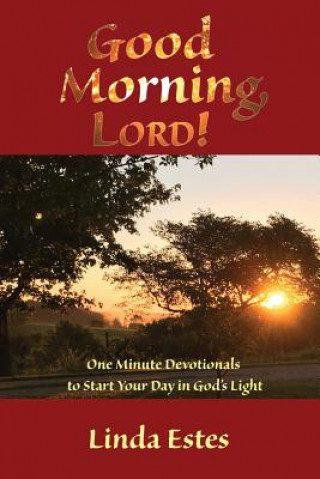 Kniha Good Morning, Lord! Linda K Estes