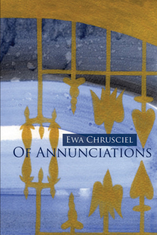 Buch Of Annunciations Ewa Chrusciel