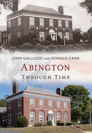 Knjiga Abington Through Time John Galluzzo