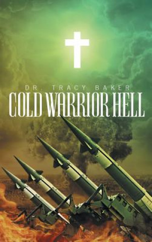 Kniha Cold Warrior Hell Dr Tracy Baker
