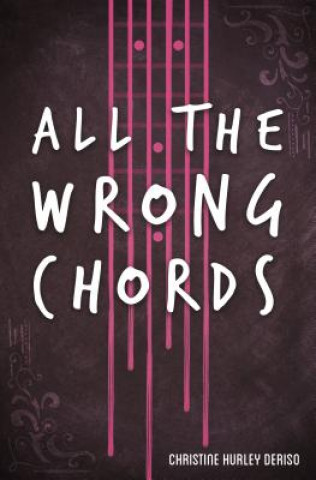 Buch All the Wrong Chords Deriso Christine Hurley