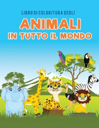 Carte Libro di coloritura degli animali in tutto il mondo Coloring Pages for Kids
