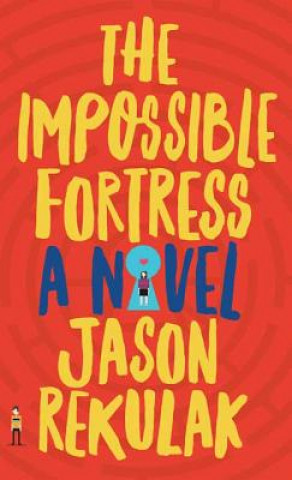 Kniha The Impossible Fortress Jason Rekulak