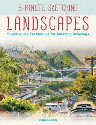 Book 5-Minute Sketching -- Landscapes: Super-Quick Techniques for Amazing Drawings Virginia Hein