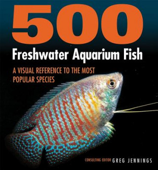 Könyv 500 Freshwater Aquarium Fish Greg Jennings
