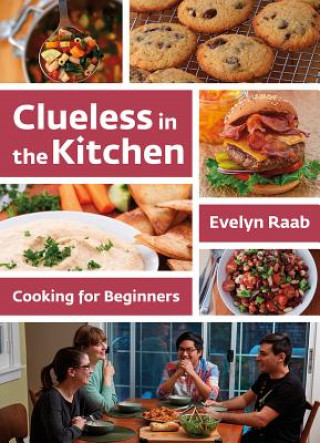 Buch Clueless in the Kitchen: Cooking for Beginners Evelyn Raab