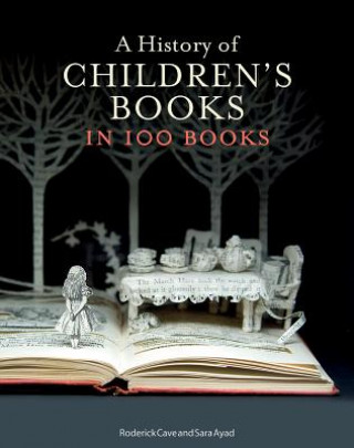 Kniha A History of Children's Books in 100 Books Roderick Cave