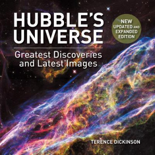 Könyv Hubble's Universe: 2nd Ed; Greatest Discoveries and Latest Images Terence Dickinson