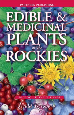 Kniha Edible and Medicinal Plants of the Rockies Linda J. Kershaw