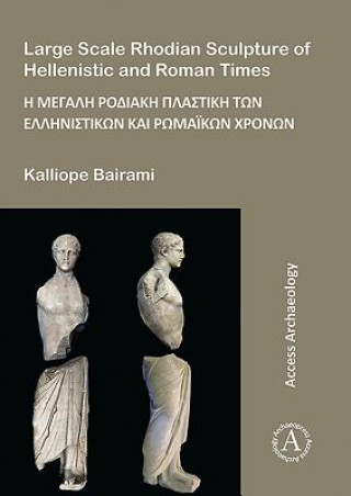 Kniha Large Scale Rhodian Sculpture of Hellenistic and Roman Times Kalliope Bairami