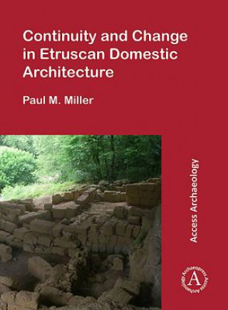 Carte Continuity and Change in Etruscan Domestic Architecture Paul M. Miller