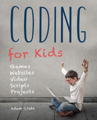 Carte Coding for Kids (Updated for 2017-2018) Adam Crute