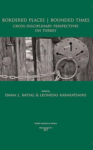 Knjiga Bordered Places - Bounded Times Emma L. Baysal