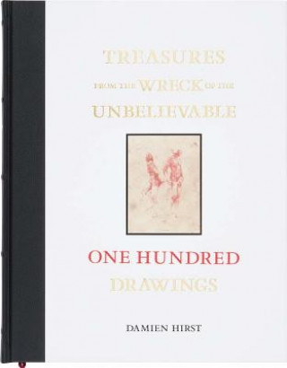 Knjiga Treasures from the Wreck of the Unbelievable: One Hundred Drawings Damien Hirst