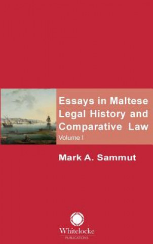 Kniha Essays in Maltese Legal History and Comparative Law Mark A. Sammut