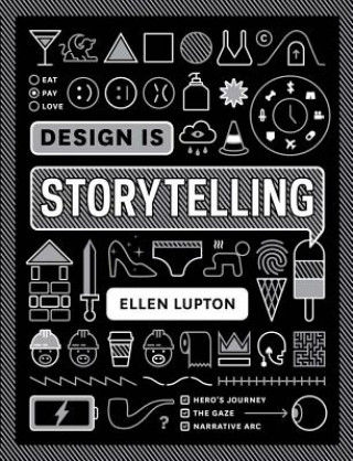 Kniha Design is Storytelling Ellen Lupton