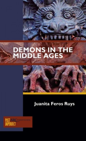 Kniha Demons in the Middle Ages Juanita Feros Ruys