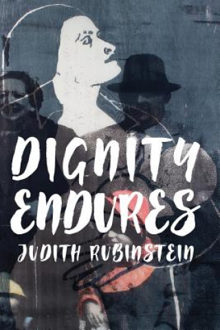 Carte Dignity Endures Judith Rubinstein
