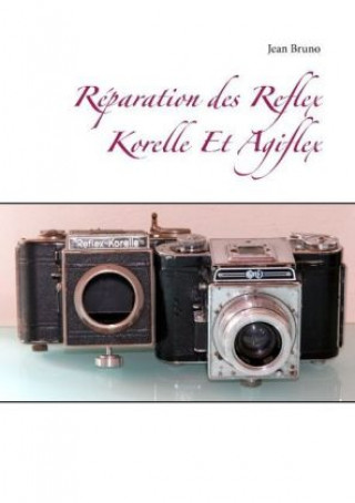 Kniha Réparation des Reflex Korelle Et Agiflex Jean Bruno