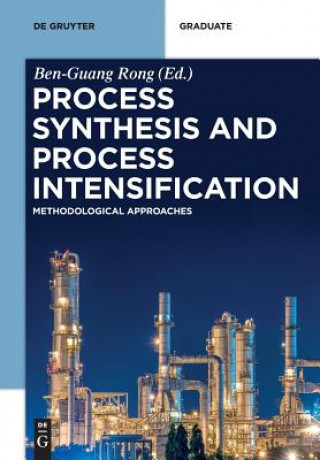 Könyv Process Synthesis and Process Intensification Ben-Guang Rong