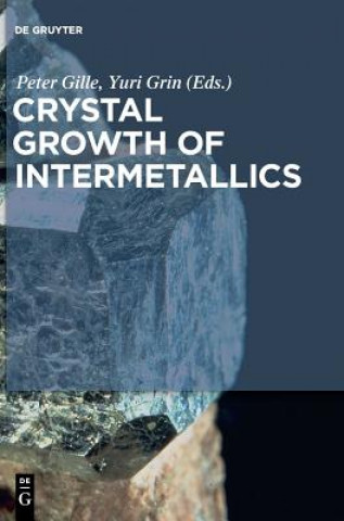 Kniha Crystal Growth of Intermetallics Peter Gille