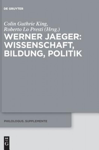 Kniha Werner Jaeger - Wissenschaft, Bildung, Politik Colin Guthrie King